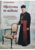 Ojczyzna to miłość miłujcie się wzajemnie tak jak ja was umiłowałem