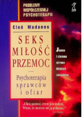 Seks miłość przemoc Psychoterapia sprawców i ofiar