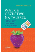 Wielkie oszustwo na talerzu