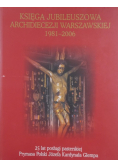 Księga Jubileuszowa Archidiecezji Warszawskiej 1981 - 2006