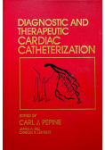 Diagnostic and therapeutic cardiac catheterization