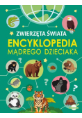 Zwierzęta Świata. Encyklopedia mądrego dzieciaka