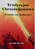Tradycyjne chrześcijaństwo Prawda czy złudzenie