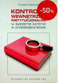 Kontrola wewnętrzna instytucjonalna w systemie kontroli w przedsiębiorstwie