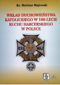 Wkład duchowieństwa katolickiego w 100 lecie ruchu harcerskiego w Polsce