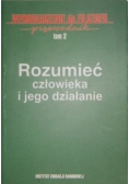 Rozumieć człowieka i jego działanie Tom 2