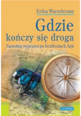 Gdzie kończy się droga samotna wyprawa po bezdrożach Azji
