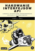 Hakowanie interfejsów API. Łamanie interfejsów programowania aplikacji internetowych