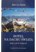 Hotel na dachu świata  Pięć lat w Tybecie