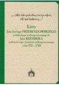 Listy Jana Jerzego Przebendowskiego podskarbiego wielkiego koronnego do Jana Szembeka podkanclerzego i kanclerza wielkiego koronnego z lat 1711-1728