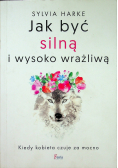 Jak być silną i wysoko wrażliwą
