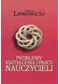 Problemy kształcenia i pracy nauczyciela