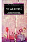 Niewierność Poradnik dla zdradzonych niewiernych i ich kochanków