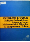 Polityka ludnościowa i ekonomiczna hitlerowskich Niemiec w okupowanej Polsce