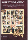 Święty różaniec z rozmyślaniami i modlitwami w obrazach