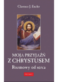 Moja przyjaźń z Chrystusem Rozmowy od serca