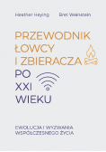 Przewodnik łowcy i zbieracza po XXI wieku Ewolucja i wyzwania współczesnego życia