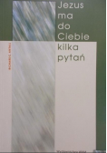 Jezus ma do Ciebie kilka pytań
