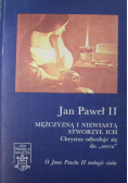 Jan Paweł II Mężczyzną i niewiastą stworzył ich
