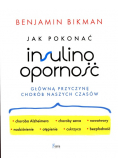 Jak pokonać insulinooporność, główną przyczynę chorób naszych czasów
