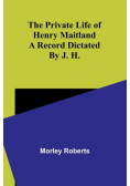 The private life of Henry Maitland