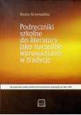 Podręczniki szkolne do literatury jako narzędzie wprowadzania w tradycję