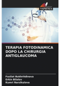 Terapia Fotodinamica Dopo La Chirurgia Antiglaucoma