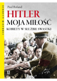 Hitler moja miłość  Kobiety w służbie swastyki
