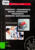 Procedury i dokumentacja badania sprawozdań finansowych jednostek gospodarczych. Studium przypadku