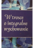 W trosce o integralne wychowanie