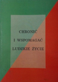 Chronić i wspomagać ludzkie życie