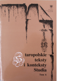Staropolskie teksty i konteksty Studia Tom 6