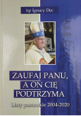 Zaufaj Panu a On cię podtrzyma Listy pasterskie 2004 - 2020