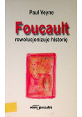 Foucault rewolucjonizuje historię