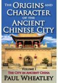 The Origins and Character of the Ancient Chinese City