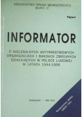 Informator o nielegalnych antypaństwowych organizacjach i bandach zbrojnych działających w Polsce Ludowej w latach 1944 - 1956