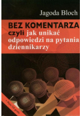 Bez komentarza, czyli jak unikać odpowiedzi na pytania dziennikarzy
