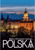 Miejsca które musisz zobaczyć Polska