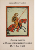 Obyczaj rycerski w Polsce późnośredniowiecznej XIV - XV wiek