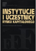 Instytucje i uczestnicy rynku kapitałowego