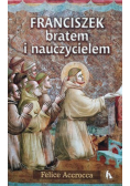 Franciszek bratem i nauczycielem