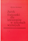 Jezyk francuski dla lektorów w szkołach wyższych Część II