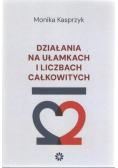 Działania na ułamkach i liczbach całkowitych