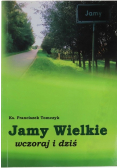Jamy Wielkie wczoraj i dziś
