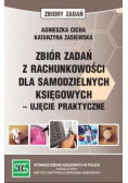 Zbiór zadań z rachunkowości dla samodzielnych księgowych Ujęcie praktyczne
