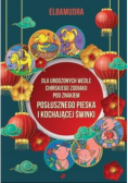 Dla urodzonych wedle chińskiego Zodiaku pod znakiem posłusznego pieska i kochającej świnki