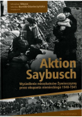 Aktion Saybusch Wysiedlenie mieszkańców Żywiecczyzny przez okupanta niemieckiego 1940 1941
