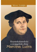 Rzymskokatolicki a ewangelicki obraz Marcina Lutra