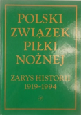 Polski związek piłki nożnej Zarys historii 1919 1994
