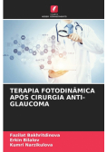 Terapia Fotodinâmica Após Cirurgia Anti-Glaucoma